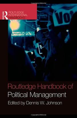 The Routledge Handbook of Political Management pdf epub mobi 电子书 下载