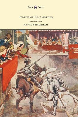 Stories of King Arthur - Illustrated by Arthur Rackham