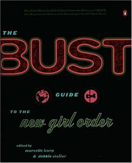 The Bust Guide to the New Girl Order pdf epub mobi 电子书 下载