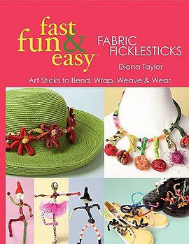 Fast, Fun & Easy Fabric Ficklesticks pdf epub mobi 电子书 下载
