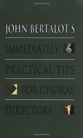 John Bertalot's Immediately Practical Tips for Choral Directors pdf epub mobi 电子书 下载