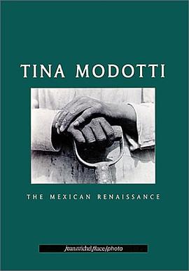 Tina Modotti the Mexican Renaissance pdf epub mobi 电子书 下载