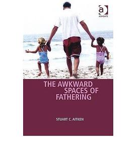 The Awkward Spaces of Fathering pdf epub mobi 電子書 下載