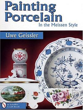 Painting Porcelain in the Meissen Style (Schiffer Craft Book) pdf epub mobi 电子书 下载