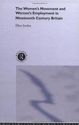 The Women's Movement and Women's Employment in Nineteenth Century Britain pdf epub mobi 电子书 下载