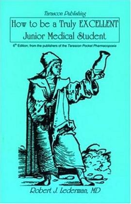 How to Be a Truly Excellent Junior Medical Student pdf epub mobi 电子书 下载