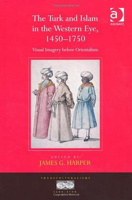 The Turk and Islam in the Western Eye 1450-1750 pdf epub mobi 电子书 下载