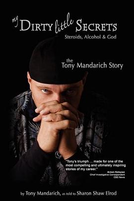 My Dirty Little Secrets - Steroids, Alcohol & God pdf epub mobi 电子书 下载