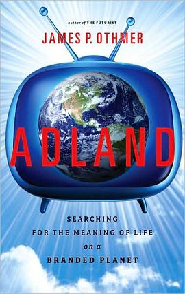 Adland: Searching for the Meaning of Life on a Branded Planet pdf epub mobi 电子书 下载