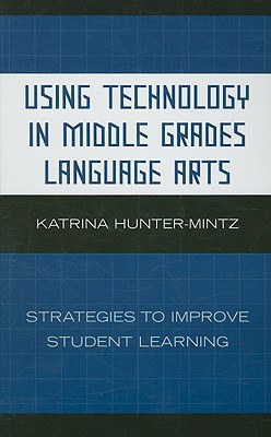 Using Technology in Middle Grades Language Arts pdf epub mobi 電子書 下載