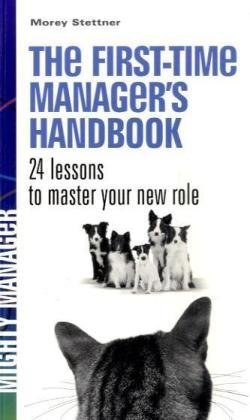 The First Time Manager's Handbook. by Morey Stettner (Mighty Manager) pdf epub mobi 电子书 下载