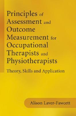 Principles of Assessment and Outcome Measurement for Occupational Therapists and Physiotherapists pdf epub mobi 電子書 下載