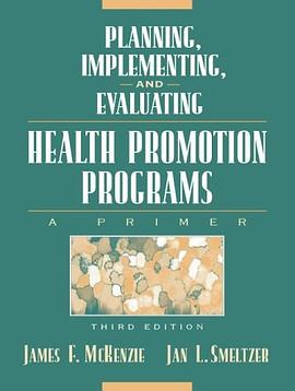 Planning, Implementing, and Evaluating Health Promotion Programs pdf epub mobi 电子书 下载