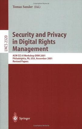 数字权利管理的安全与保密/会议录 Security and privacy in digital rights management pdf epub mobi 电子书 下载