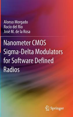 Nanometer CMOS SIGMA-Delta Modulators for Software Defined Radio pdf epub mobi 电子书 下载