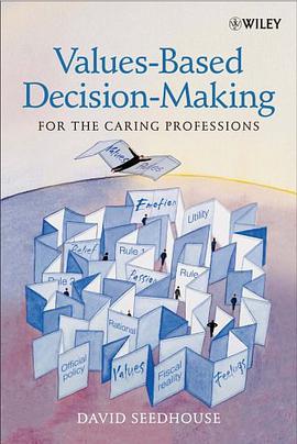 Values-Based Decision-Making for the Caring Professions pdf epub mobi 电子书 下载