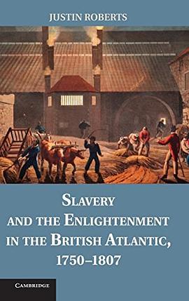 Slavery and the Enlightenment in the British Atlantic, 1750-1807 pdf epub mobi 电子书 下载