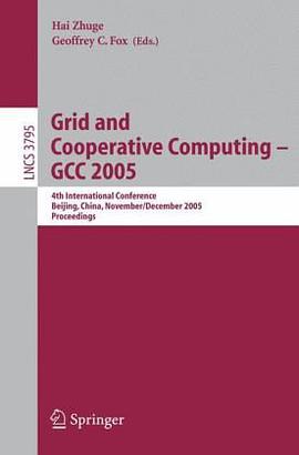 rid and Cooperative Computing - GCC 20052005网格与协同计算 pdf epub mobi 电子书 下载