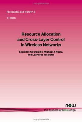 Resource Allocation and Cross Layer Control in Wireless Networks (Foundations and Trends in Networki pdf epub mobi 电子书 下载