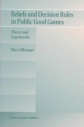 Beliefs and Decision Rules in Public Good Games pdf epub mobi 电子书 下载