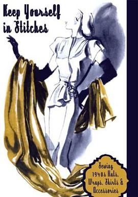 Keep Yourself in Stitches -- Sewing 1940s Hats, Wraps, Skirts and Accessories pdf epub mobi 下载
