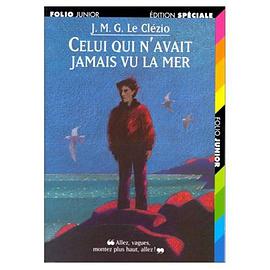 Celui qui n'a jamais vu la mer (Nobel Prize Literature 2008) (French Edition) pdf epub mobi 下载