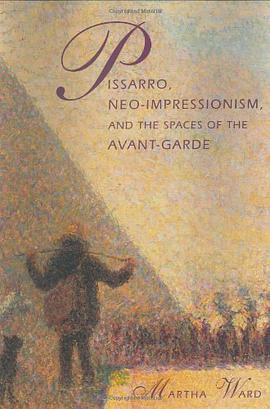 Pissaro, Neo-impressionism, and the Spaces of the Avant-Garde pdf epub mobi 电子书 下载