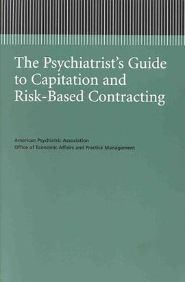 The Psychiatrist's Guide to Capitation and Risk-Based Contracting (APA Managed Care Monograph) pdf epub mobi 电子书 下载