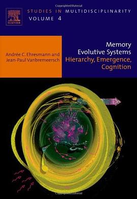 Memory Evolutive Systems; Hierarchy, Emergence, Cognition, Volume 4 pdf epub mobi 电子书 下载