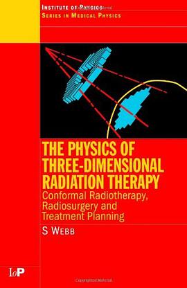 The Physics of Three-dimensional Radiation Therapy pdf epub mobi 电子书 下载