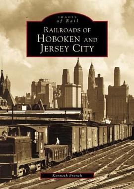 Railroads of Hoboken and Jersey City pdf epub mobi 电子书 下载