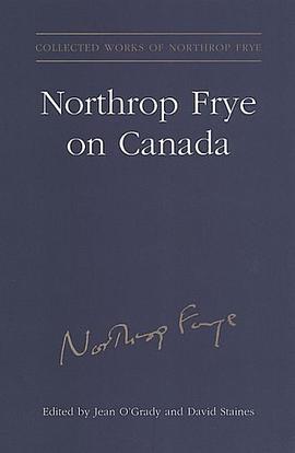 Northrop Frye on Canada (Collected Works of Northrop Frye) pdf epub mobi 下载