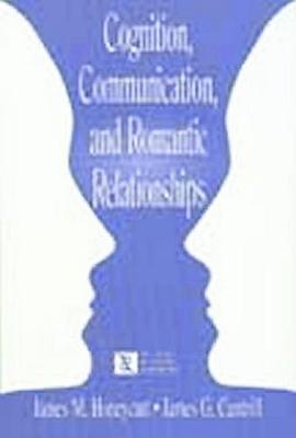 Cognition, Communication, and Romantic Relationships (LEA's Series on Personal Relationships) pdf epub mobi 电子书 下载