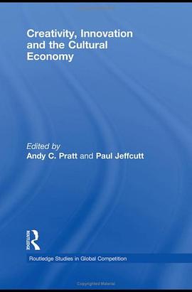 Creativity and Innovation in the Cultural Economy (Routledge Studies in Global Competition) pdf epub mobi 电子书 下载