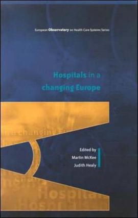Hospitals in a Changing Europe (European Observatory on Health Care Systems Series) pdf epub mobi 电子书 下载