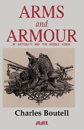 Arms And Armour In Antiquity And The Middle Ages (Medieval Military Library) pdf epub mobi 电子书 下载