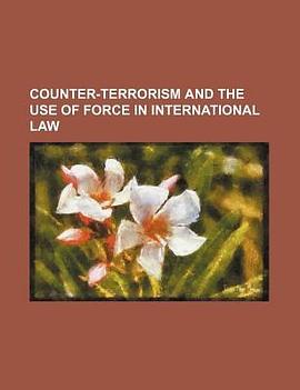 Counter-Terrorism and the Use of Force in International Law