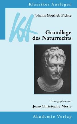 Johann Gottlieb Fichte: Grundlage des Naturrechts pdf epub mobi 电子书 下载