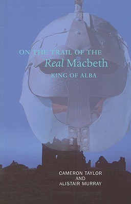 On the Trail of the Real Macbeth, King of Alba pdf epub mobi 电子书 下载