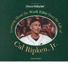 Learning About the Work Ethic from the Life of Cal Ripken, Jr pdf epub mobi 电子书 下载