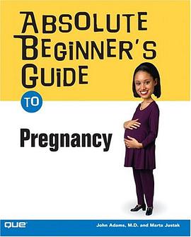 Absolute Beginner's Guide to Pregnancy pdf epub mobi 电子书 下载