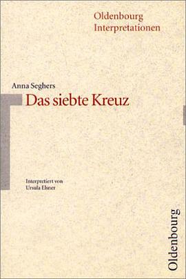 Anna Seghers, Das siebte Kreuz (Oldenbourg Interpretation) (German Edition) pdf epub mobi 電子書 下載