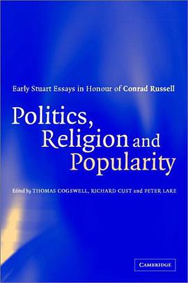 Politics, Religion and Popularity in Early Stuart Britain pdf epub mobi 电子书 下载