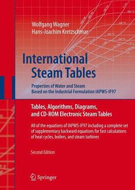 International Steam Tables - Properties of Water and Steam Based on the Industrial Formulation IAPWS pdf epub mobi 电子书 下载