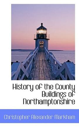 History of the County Buildings of Northamptonshire pdf epub mobi 电子书 下载
