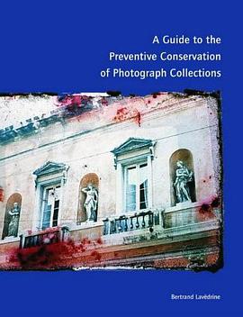 A Guide to the Preventive Conservation of Photograph Collection
