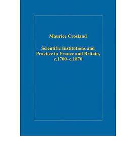 Scientific Institutions and Practice in France and Britain, C.1700朿.1870 pdf epub mobi 电子书 下载