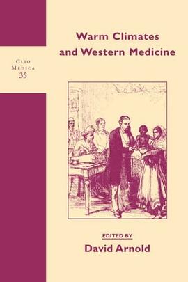 Warm Climates and Western Medicine (Clio Medica) pdf epub mobi 电子书 下载