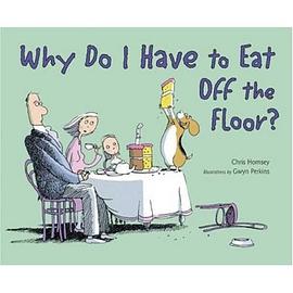 Why Do I Have to Eat Off the Floor? pdf epub mobi 电子书 下载