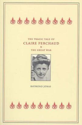 The Tragic Tale of Claire Ferchaud and the Great War pdf epub mobi 电子书 下载